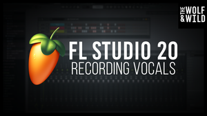 FL Studio 20 - Recording Vocals